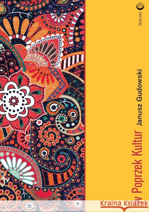 W poprzek kultur Gudowski Janusz 9788380028548 Dialog - książka
