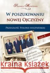 W poszukiwaniu nowej Ojczyzny T.1 Przeszłość Marek Raczkiewicz 9788360998533 Homo Dei - książka