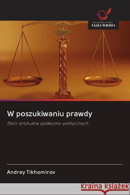 W poszukiwaniu prawdy Tikhomirov, Andrey 9786200982810 Wydawnictwo Bezkresy Wiedzy - książka