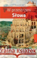W przestrzeni Słowa ks. Mariusz Rosik 9788374543750 TUM - książka