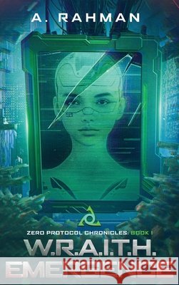 W.R.A.I.T.H. Emergence: Book 1 A. Rahman 9781970455083 Zpc Media LLC - książka