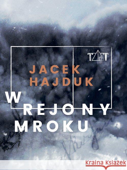 W rejony mroku Hajduk Jacek 9788378931195 Kolegium Europy Wschodniej - książka