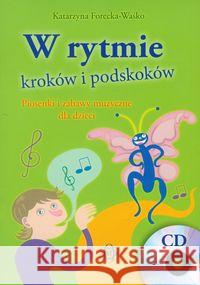 W rytmie kroków i podskoków z płytą CD Forecka-Waśko Katarzyna 9788371344664 Harmonia - książka