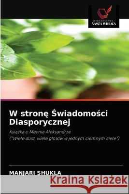 W stronę Świadomości Diasporycznej Shukla, Manjari 9786200870322 Wydawnictwo Nasza Wiedza - książka