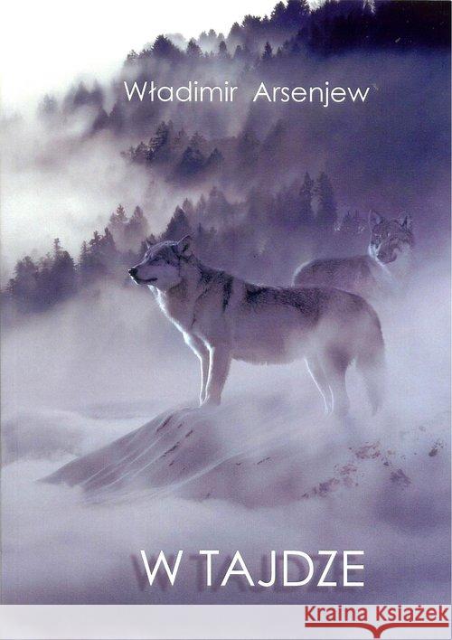 W Tajdze Arsenjew Władim 9788365443199 ATRA - książka