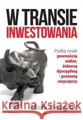 W transie inwestowania Mark Douglas 9788328925359 OnePress / Helion - książka