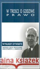 W trosce o godziwe prawo red. Andrzej Maryniarczyk, Tomasz Duma, Katarzyna 9788360144626 Polskie Towarzystwo Tomasza z Akwinu - książka