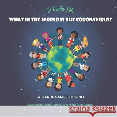 W World Kids, What in the World is the Coronavirus? Martina Marie Domino 9781087955001 Indy Pub - książka