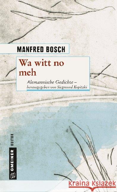 Wa witt no meh : Alemannische Gedichte Bosch, Manfred 9783839224632 Gmeiner-Verlag - książka