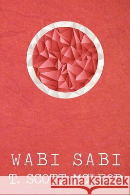 Wabi Sabi: The Bushido Poems of a Samurai Warrior of The Spirit McLeod, T. Scott 9781481966177 Createspace - książka