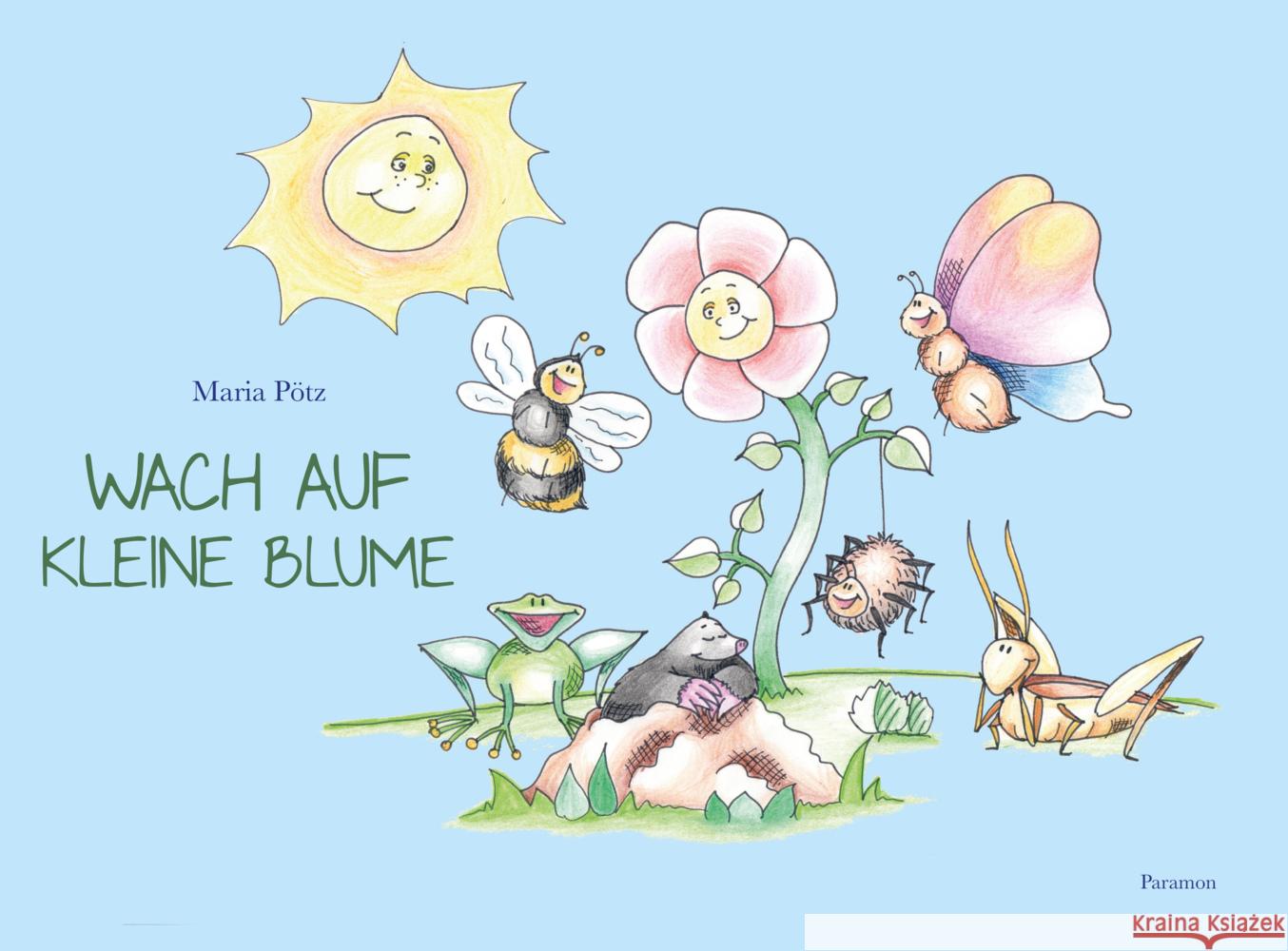 Wach auf, kleine Blume Pötz, Maria 9783038306528 Europäische Verlagsgesellschaften - książka