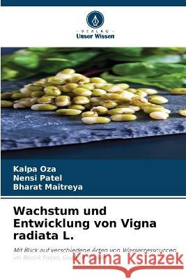 Wachstum und Entwicklung von Vigna radiata L. Kalpa Oza Nensi Patel Bharat Maitreya 9786205919040 Verlag Unser Wissen - książka