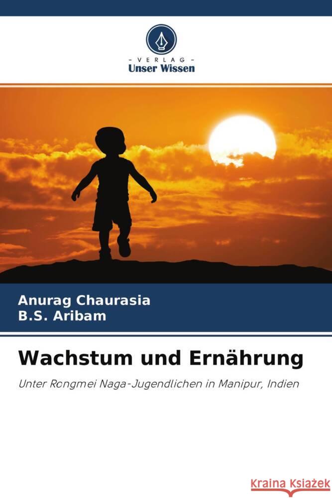 Wachstum und Ernährung Chaurasia, Anurag, Aribam, B.S. 9786204646954 Verlag Unser Wissen - książka