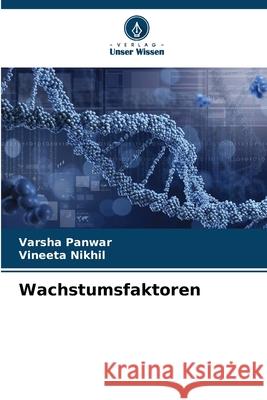 Wachstumsfaktoren Varsha Panwar Vineeta Nikhil 9786207637836 Verlag Unser Wissen - książka
