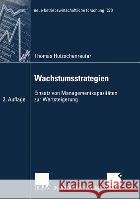 Wachstumsstrategien: Einsatz Von Managementkapazitäten Zur Wertsteigerung Hungenberg, Prof Dr Harald 9783835003903 Deutscher Universitats Verlag - książka