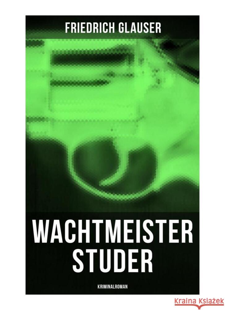 Wachtmeister Studer: Kriminalroman Glauser, Friedrich 9788027259533 Musaicum Books - książka