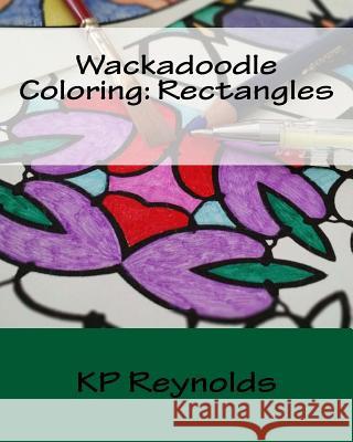 Wackadoodle Coloring: Rectangles Kp Reynolds 9781542412100 Createspace Independent Publishing Platform - książka