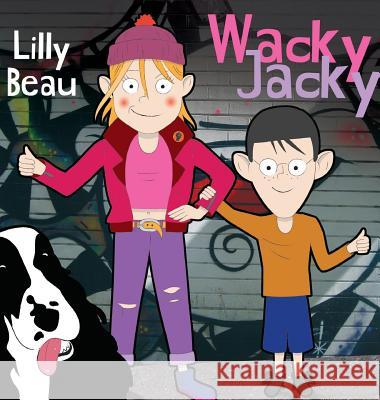 Wacky Jacky Lilly Beau 9781789552942 New Generation Publishing - książka