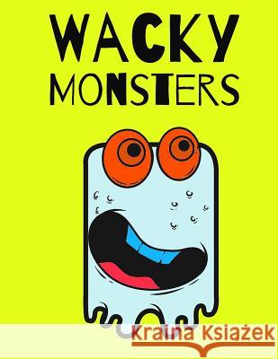 Wacky Monsters: Coloring Book Typewriter Publishing 9781500269715 Createspace - książka