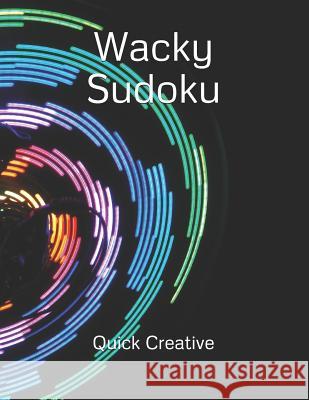Wacky Sudoku: Fun Edition featuring 300 Sudoku Puzzles and Answers Quick Creative 9781082097034 Independently Published - książka