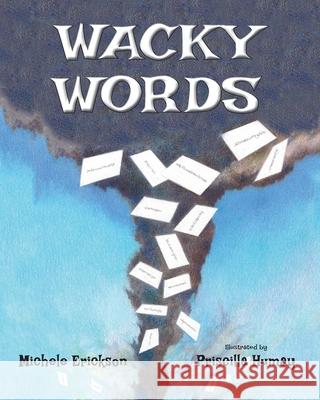 Wacky Words Michele Erickson Priscilla Humay 9780998747835 Mushkins - książka