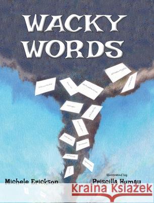 Wacky Words Michele Erickson Priscilla Humay 9780998747842 Mushkins - książka