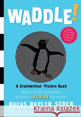 Waddle!: A Scanimation Picture Book Rufus Butle 9780761151128 Workman Publishing - książka