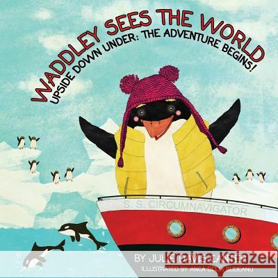 Waddley Sees The World: Upside Down Under: The Adventure Begins Budeanu, Anca Delia 9781941015049 Red Sky Presents - książka
