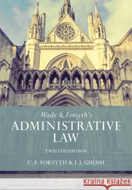 Wade & Forsyth's Administrative Law Julian (Barrister, One Essex Court; Bye-Fellow, University of Cambridge, Barrister, One Essex Court; Bye-Fellow, Univers 9780198806851 Oxford University Press - książka