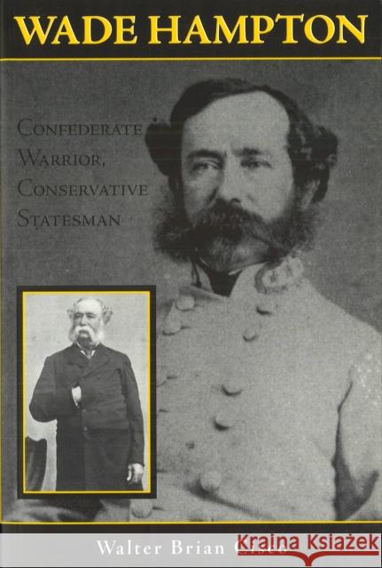 Wade Hampton: Confederate Warrior, Conservative Statesman Walter Brian Cisco 9781574886276 Potomac Books - książka