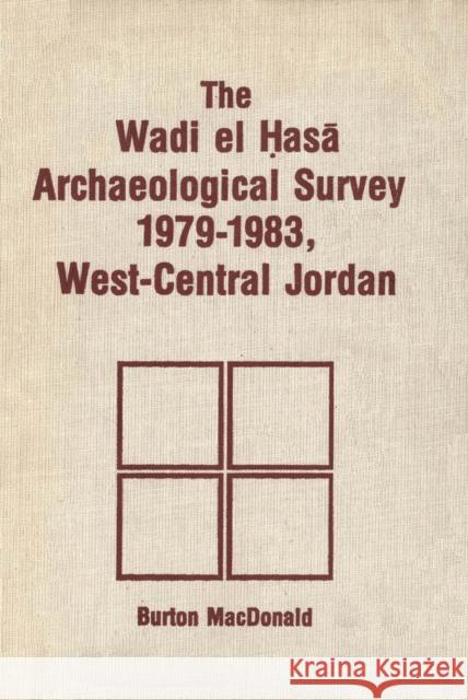 Wadi El Hasa Archaeological Survey 1979-1931, West-Central Jordan Burton MacDonald 9781554585229 Wilfrid Laurier University Press - książka