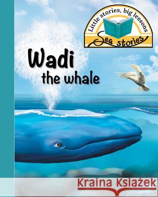 Wadi the whale: Little stories, big lessons Jacqui Shepherd 9781770089389 Awareness Publishing - książka