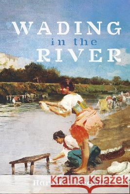 Wading in the River Harold J. Recinos 9781725293625 Resource Publications (CA) - książka