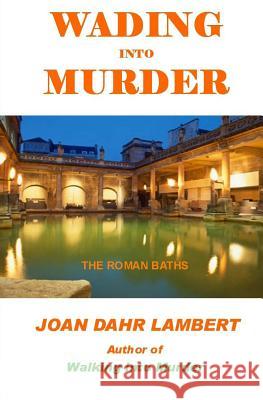 Wading into Murder Lambert, Joan Dahr 9781491248232 Createspace - książka