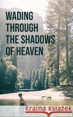 Wading through the Shadows of Heaven Kate Radtke 9798990439306 Kate Radtke - książka