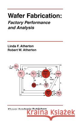 Wafer Fabrication: Factory Performance and Analysis Linda F. Atherton Robert W. Atherton 9780792396192 Springer - książka