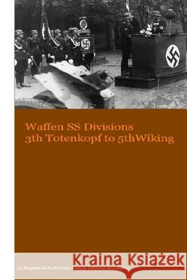 Waffen SS Divisions 3th Totenkopf to 5th Wiking MR Gustavo Uruen Atenas Editores Asociados 9781537322520 Createspace Independent Publishing Platform - książka