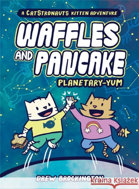 Waffles and Pancake: Planetary-YUM Drew Brockington 9780316500425 Little, Brown Books for Young Readers - książka