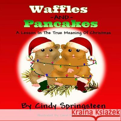 Waffles And Pancakes: A Lesson In The True Meaning Of Christmas Whittle, Carol Ann 9781539570837 Createspace Independent Publishing Platform - książka