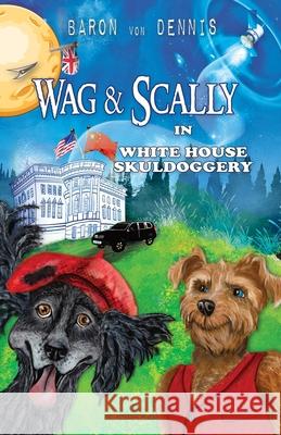 Wag & Scally in White House Skuldoggery Baron Vo 9781913816469 Blue Sun Books - książka