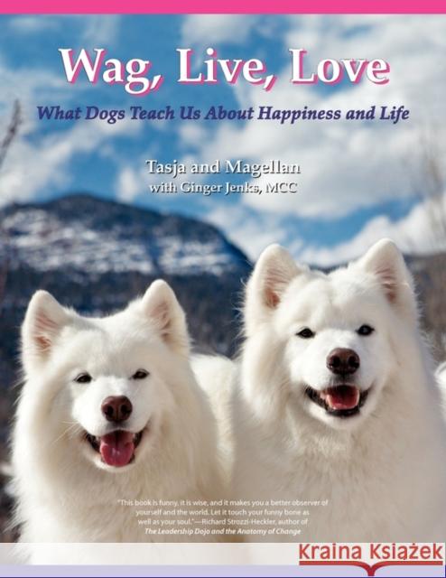 Wag, Live, Love Ginger Jenks 9780983004608 Magellan Enterprises LLC, DBA Agile Holiday P - książka