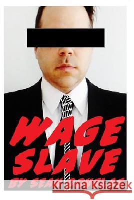 Wage Slave Sean Douglas 9781500683450 Createspace - książka