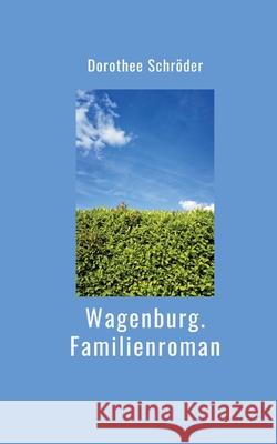 Wagenburg.Familienroman Schröder, Dorothee 9783384681317 schreibmeisterei - książka
