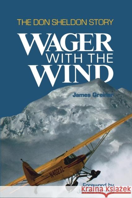 Wager with the Wind: The Don Sheldon Story James Greiner James Arness 9780312853372 St. Martin's Griffin - książka