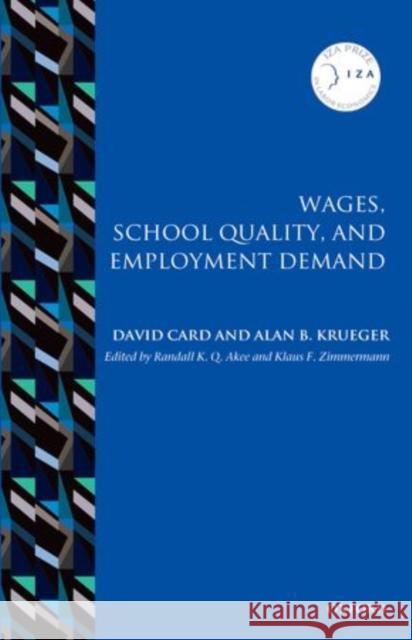 Wages, School Quality, and Employment Demand David Card Alan B. Krueger Randall K. Q. Akee 9780198779957 Oxford University Press, USA - książka
