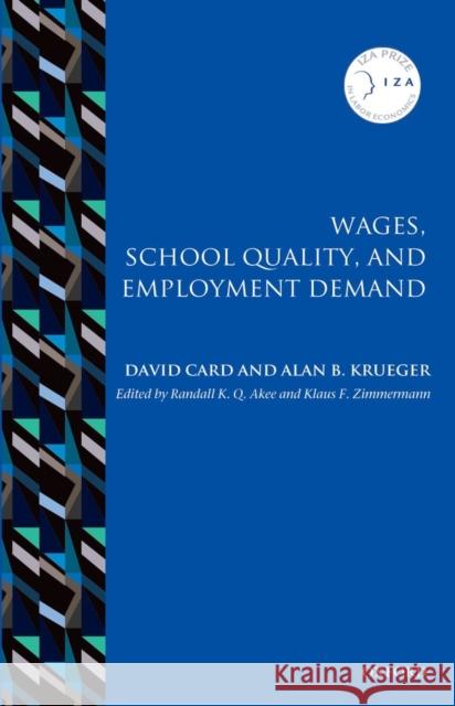 Wages, School Quality, and Employment Demand David Card Alan B. Krueger Randall K. Q. Akee 9780199693382 Oxford University Press, USA - książka