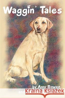 Waggin' Tales Amy Rowen Tyla Marie Rowen 9780595299553 iUniverse - książka