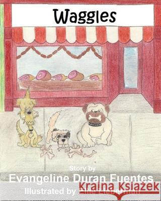 Waggles Evangeline Duran Fuentes Ellie Lieberman 9781534753723 Createspace Independent Publishing Platform - książka