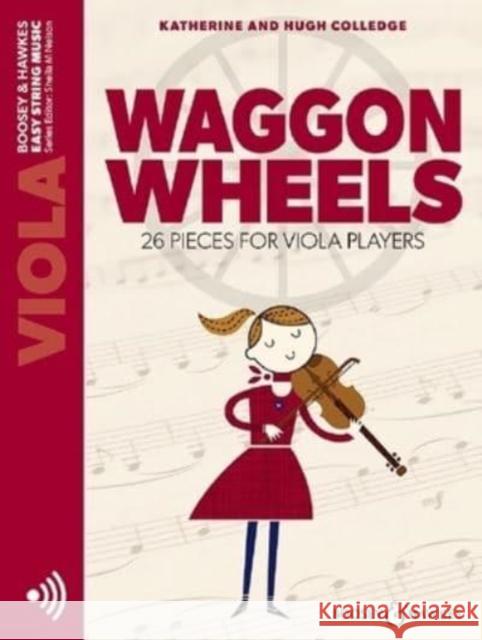 Waggon Wheels: 26 Pieces for Viola Players Viola with Online Audio Colledge, Katherine 9781784546472 Schott Music, Mainz - książka