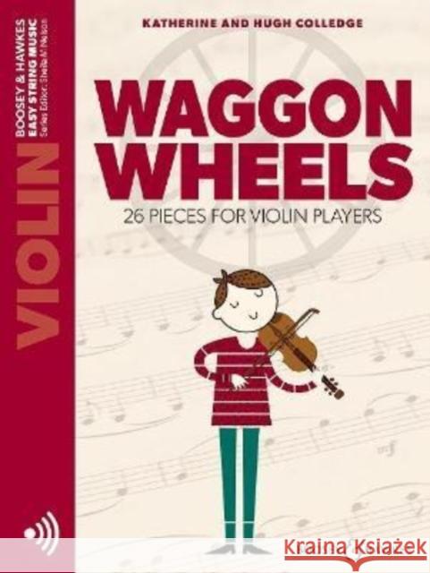 Waggon Wheels: 26 Pieces for Violin Players  9781784546465 Boosey & Hawkes, London - książka